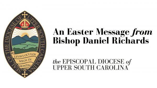 Bishop Daniel Richards' 2022 Easter Greeting